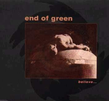 End Of Green - Believe...