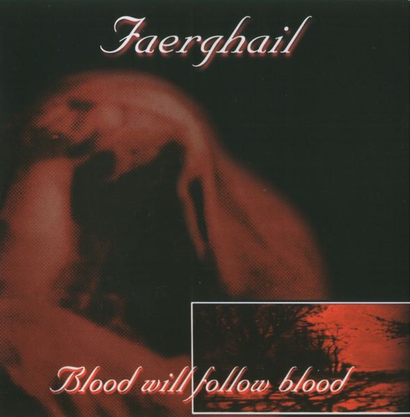 Faerghail - Blood Will Follow Blood