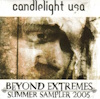 Candlelight USA Beyond Extremes Summer Sampler 2005