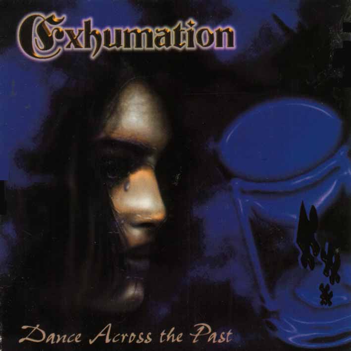 Exhumation - Dance Across The Past