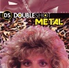 Doubleshot: Metal
