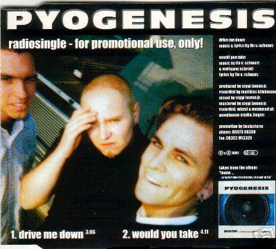 Pyogenesis - Drive Me Down / Would You Take