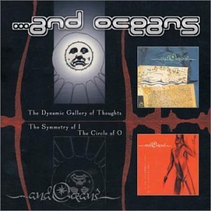 ...And Oceans - The Dynamic Gallery of Thoughts / The Symmetry of I The Circle of O
