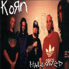 Korn - Hallowed