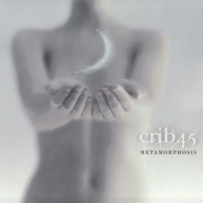 Crib45 - Metamorphosis