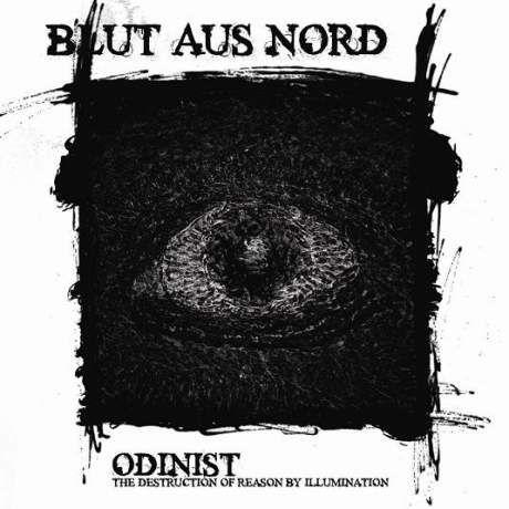 Blut Aus Nord - Odinist - The Destruction of Reason by Illumination