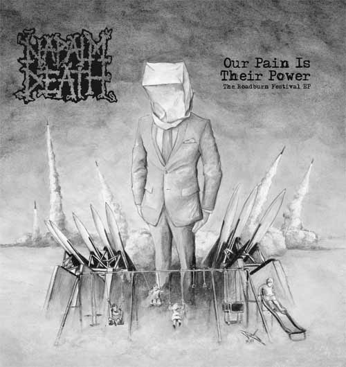 Napalm Death - Our Pain Is Their Power