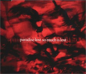 Paradise Lost - So Much is Lost