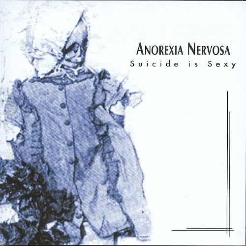 Anorexia Nervosa - Suicide is Sexy