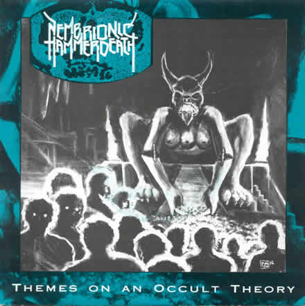 Themes on an Occult Theory (as Nembrionic Hammerdeath) (ep)
