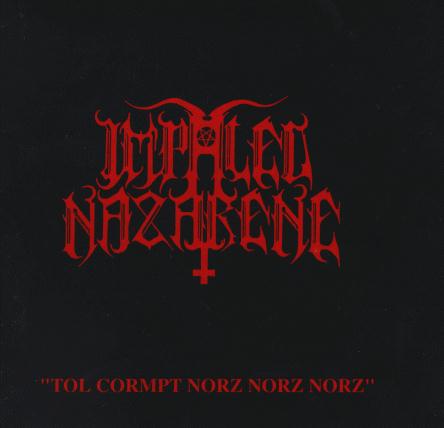 Impaled Nazarene - Tol Cormpt Norz Norz Norz...
