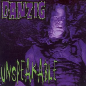 Danzig - Unspeakable